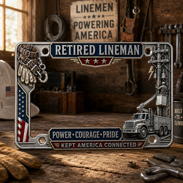Retired Lineman Power Courage Pride Metal License Plate Frame