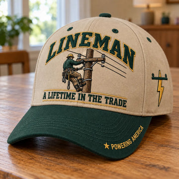 Lineman A Lifetime In The Trade Powering America Baseball Cap