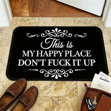 “This Is My Happy Place Don’t F*ck It Up” Funny Flannel Doormat