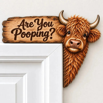 ARE YOU POOPING? Funny Highland Cow Door Topper