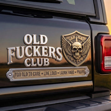 "Old F*ckers Club" Automotive Badge – "Too Old to Care" Edition