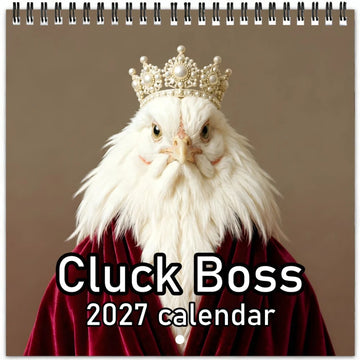 2027 Cluck Boss Calendar
