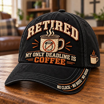 Retired My Only Deadline Is Coffee Baseball Cap